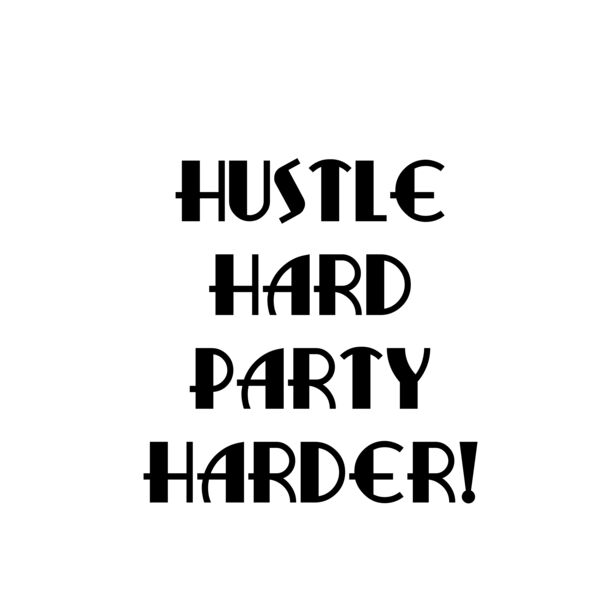 Hustle Hard party Harder! Thumbnail